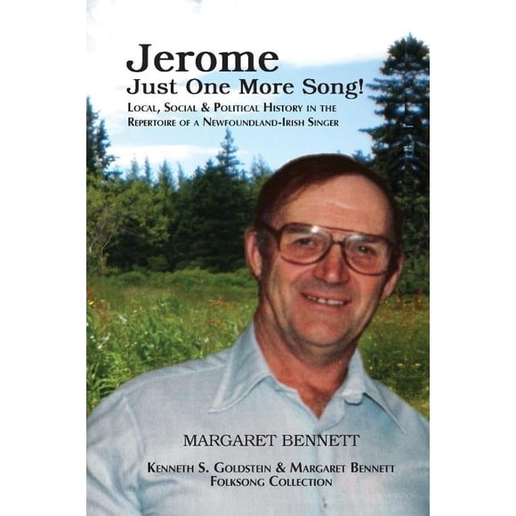 Jerome: Just One More Song: Local, Social & Political History in the Repertoire of a Newfoundland-Irish Singer