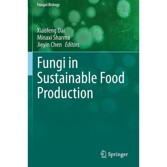 Fungal Biology Fungi in Sustainable Food Production, (Paperback)