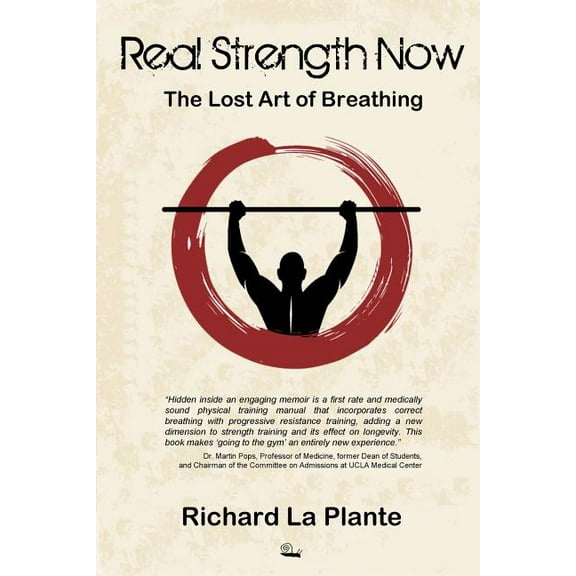 Real Strength Now: The Lost Art of Breathing