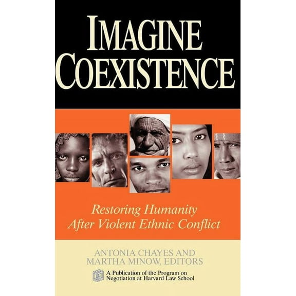 Imagine Coexistence: Restoring Humanity After Violent Ethnic Conflict, (Hardcover)