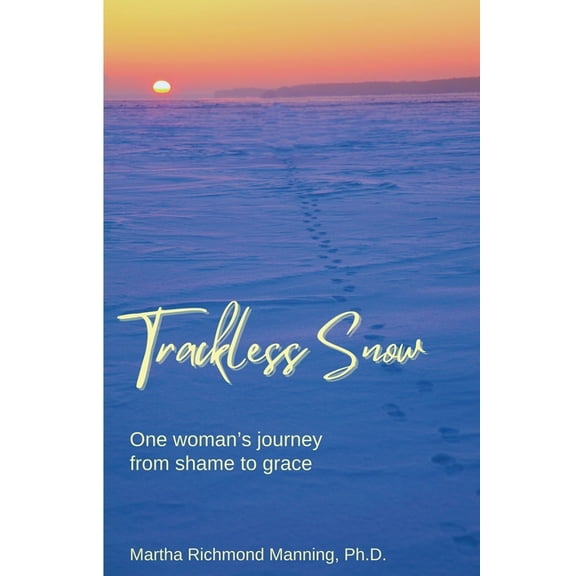 Trackless Snow: One Woman's Journey from Shame to Grace (Paperback)