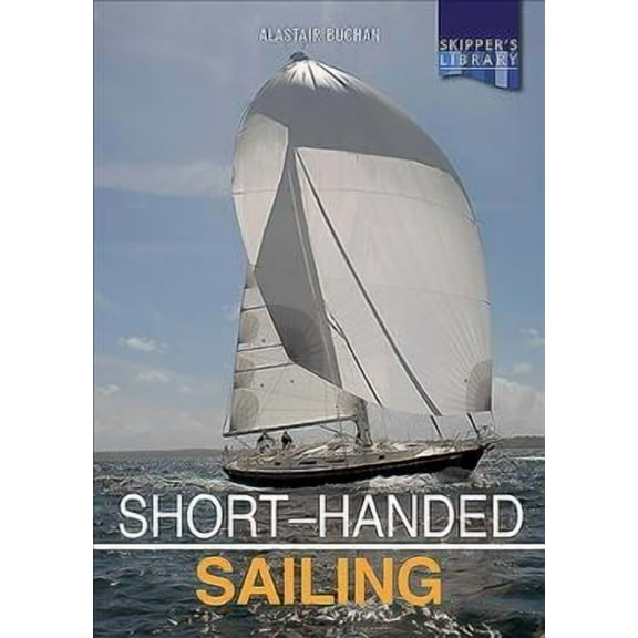 Skipper's Library: Short-Handed Sailing: Sailing Solo or Short-Handed (Paperback)