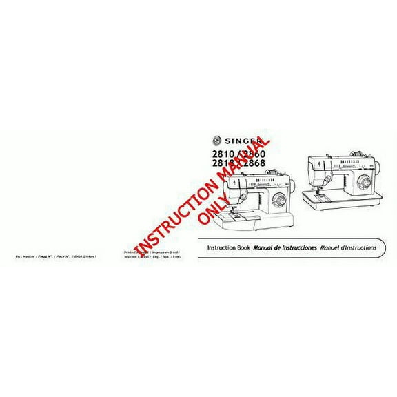 Singer 2810-2860-2818-2868 Sewing Machine/Embroidery/Serger Owners Manual Reprint