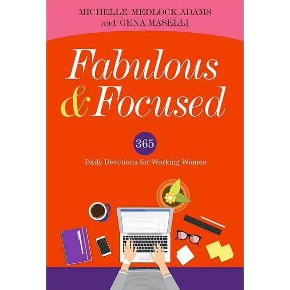 Fabulous and Focused: Devotions for Working Women (Hardcover)