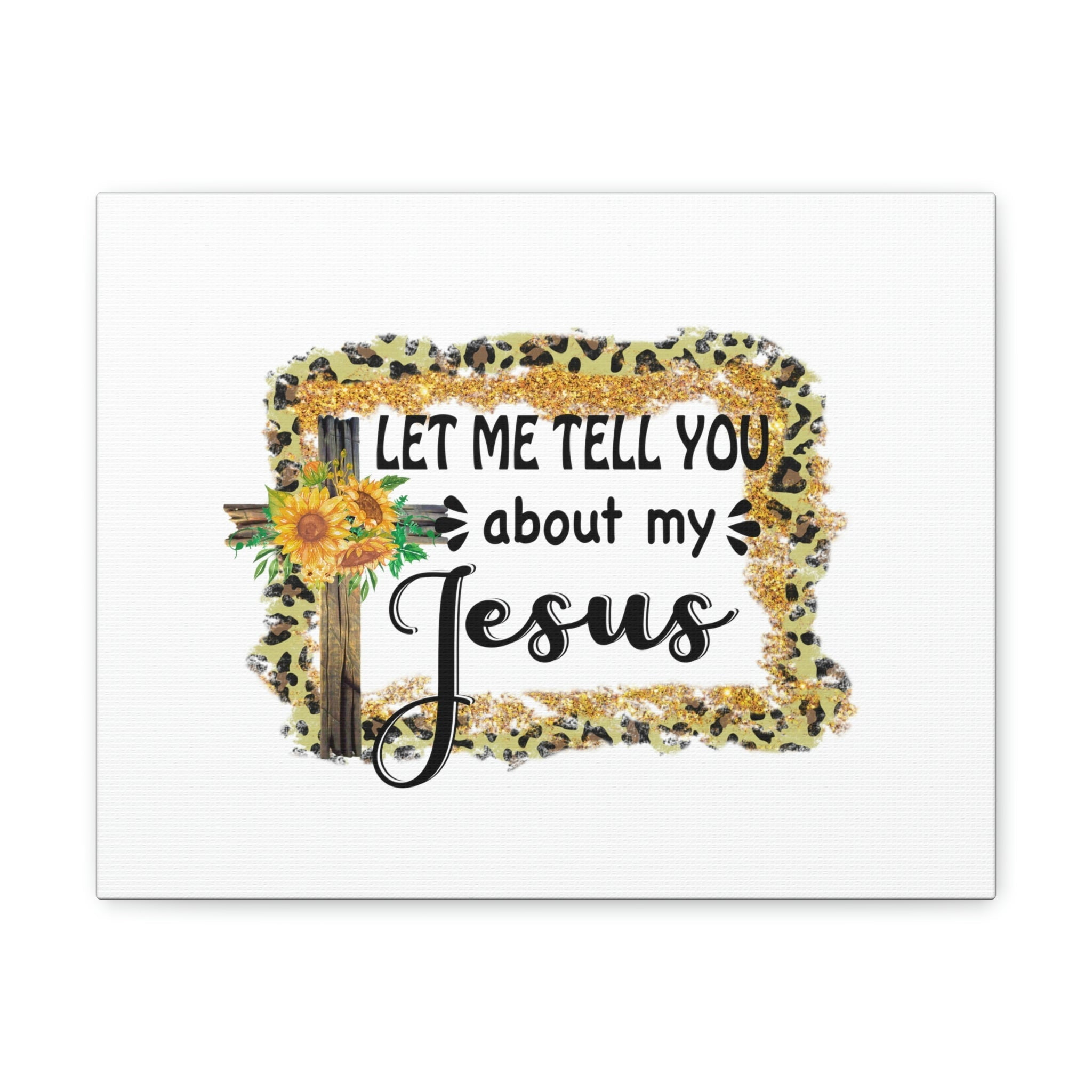 Scripture Walls Let Me Tell You About My Jesus John 4:9 Christian Wall Art  Bible Verse Print Ready to Hang Unframed