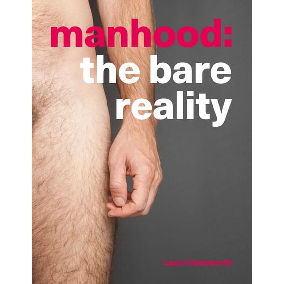 Manhood: The Bare Reality (Paperback)