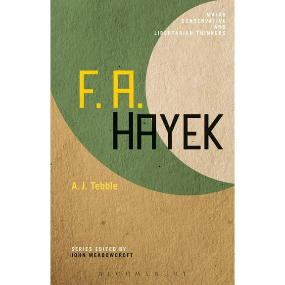 Major Conservative and Libertarian Think F. A. Hayek, (Paperback)