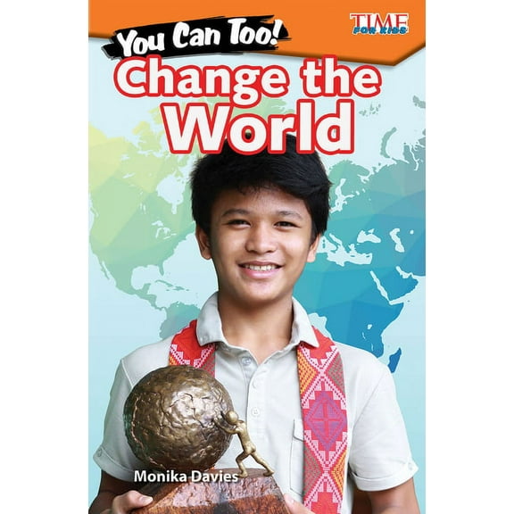 Time for Kids(r) Informational Text You Can Too! Change the World, (Paperback)