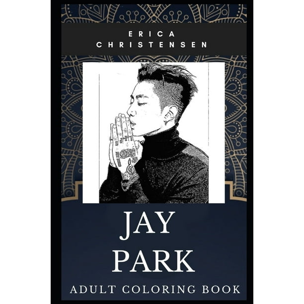 Download Jay Park Books: Jay Park Adult Coloring Book : Legendary Hip Hop Star and Famous Korean Rapper ...