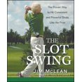 thumbnail image 1 of The Slot Swing: The Proven Way to Hit Consistent and Powerful Shots Like the Pros, 1 of 2