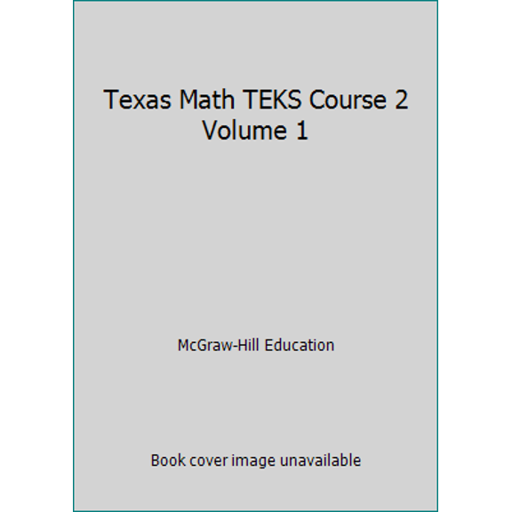 Pre-Owned Texas Math TEKS Course 2 Volume 1 by McGraw-Hill Education (2015-12-23) Paperback