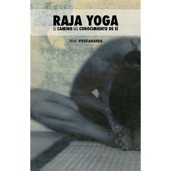 Raja Yoga: El Camino del Conocimiento de SÃ­, (Paperback)