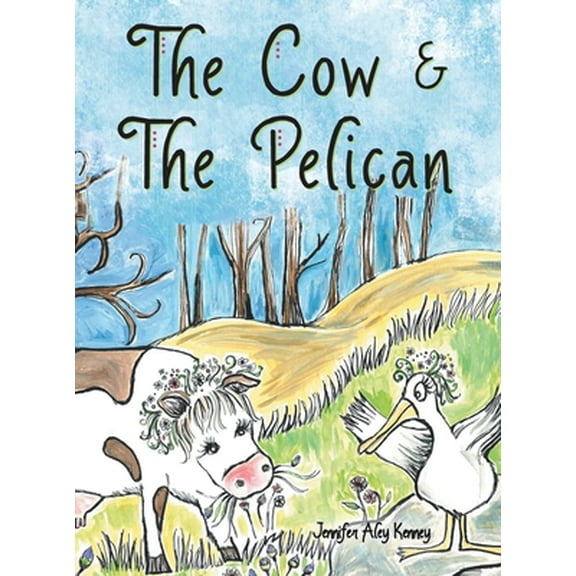 The Cow & the Pelican (Hardcover)