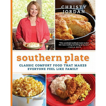Southern Plate : Classic Comfort Food That Makes Everyone Feel Like (Best Way To Drink Southern Comfort)
