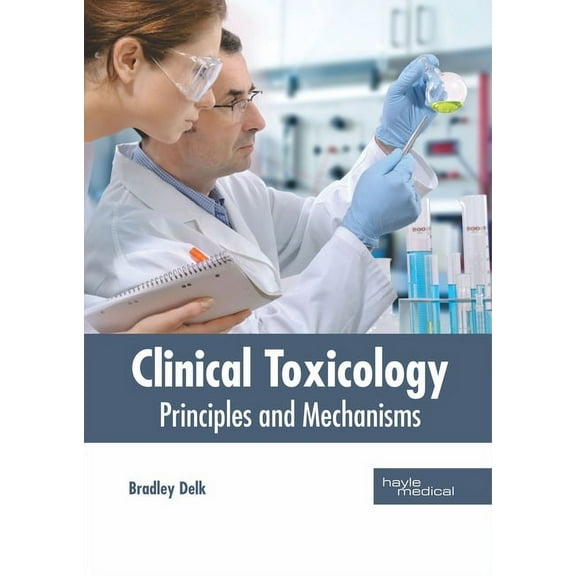 Clinical Toxicology: Principles and Mechanisms, (Hardcover)