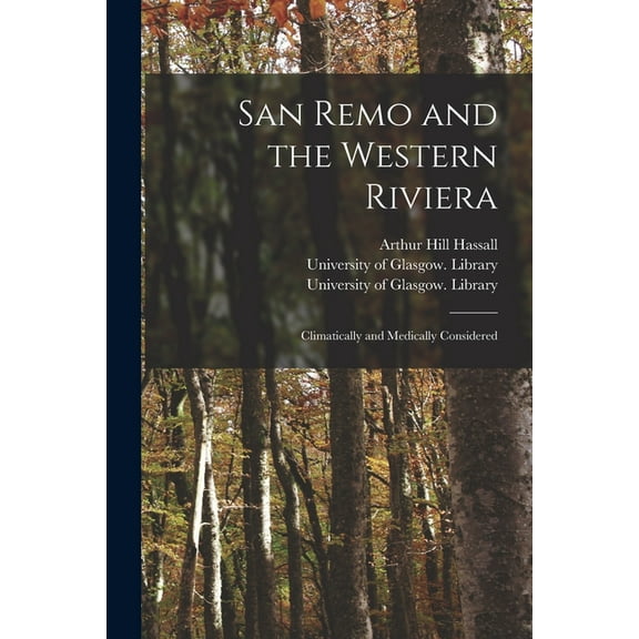 San Remo and the Western Riviera [electronic Resource] : Climatically and Medically Considered (Paperback)
