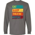 thumbnail image 3 of Inktastic Eat Sleep Theatre Repeat Drama for Actor Long Sleeve T-Shirt, 3 of 5