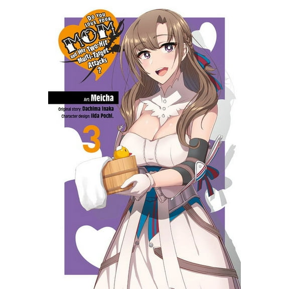 Do You Love Your Mom and Her Two-Hit Mul Do You Love Your Mom and Her Two-Hit Multi-Target Attacks?, Vol. 3 (Manga), Book 3, (Paperback)