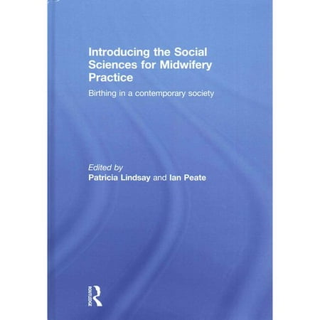 Introducing the Social Sciences for Midwifery Practice: Birthing in a contemporary society