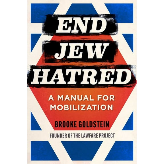 End Jew Hatred: A Manual for Mobilization, (Hardcover)