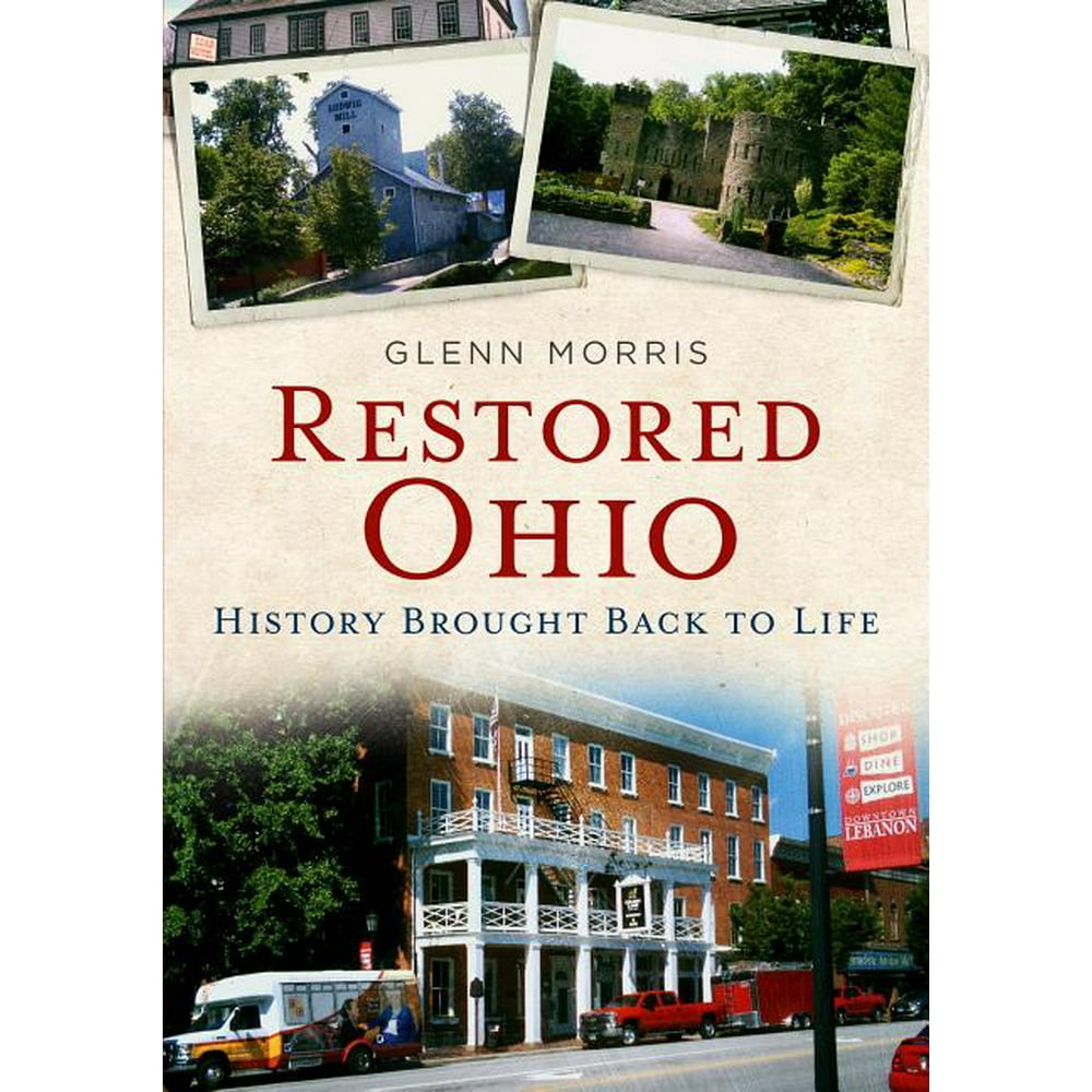 Restored Ohio History Brought Back to Life (Paperback)