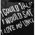 thumbnail image 5 of If I Could Talk I'd Say Love My Uncle Toddler Boy Girl T Shirt Infant Toddler Brisco Brands 6M, 5 of 6