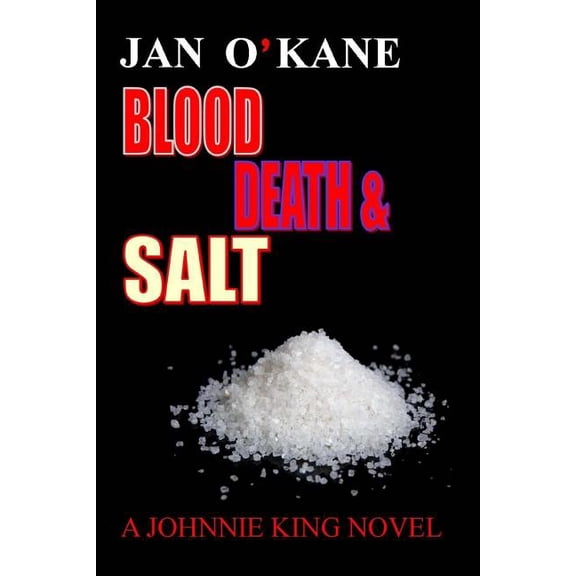 Blood Death And Salt A Johnnie King Novel (Paperback)