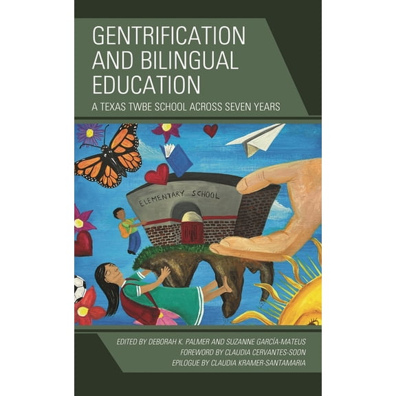 Gentrification and Bilingual Education: A Texas Twbe School Across Seven Years, (Hardcover)