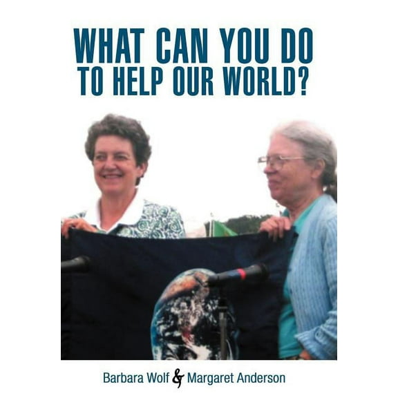 What Can You Do to Help Our World?: Dreams Turned Into Reality, (Hardcover)
