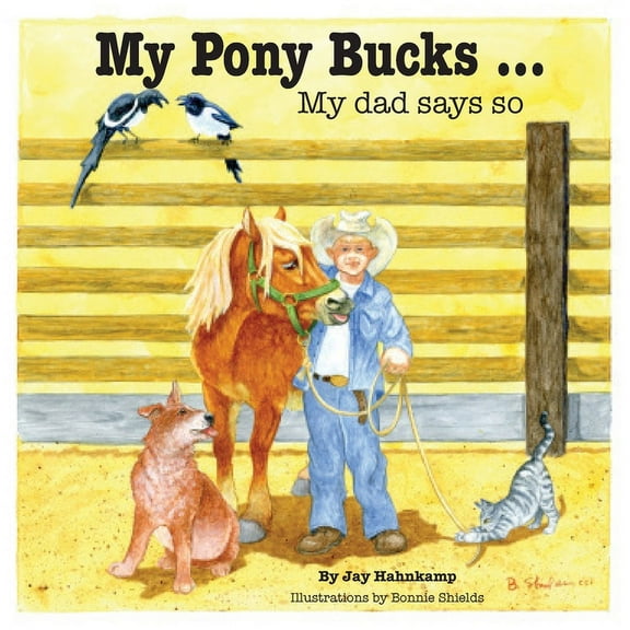 My Pony Bucks: My dad says so, (Paperback)