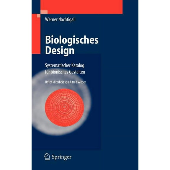 Biologisches Design: Systematischer Katalog Für Bionisches Gestalten, (Hardcover)