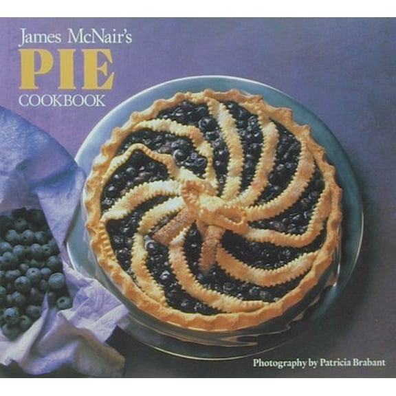 Pre-Owned James McNair's Pie Cookbook (Paperback) 0877015953 9780877015956