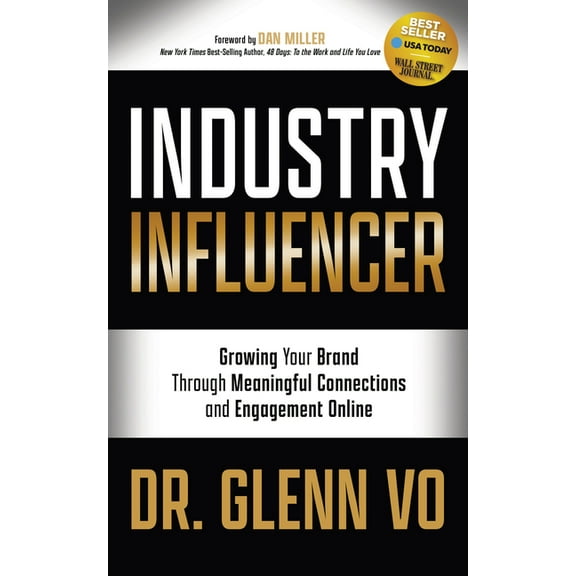 Industry Influencer: Growing Your Brand Through Meaningful Connections and Engagement Online, (Paperback)