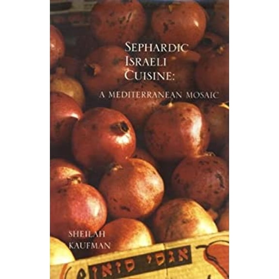 Pre-Owned Sephardic Israeli Cuisine: A Mediterranean Mosaic (Paperback) 0781813107 9780781813105