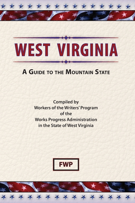 American Guide: West Virginia : A Guide To The Mountain State (Series # 