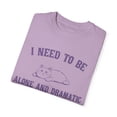 thumbnail image 3 of I Need to Be Alone and Dramatic For A While Comfort Colors Unisex Shirt, 3 of 8