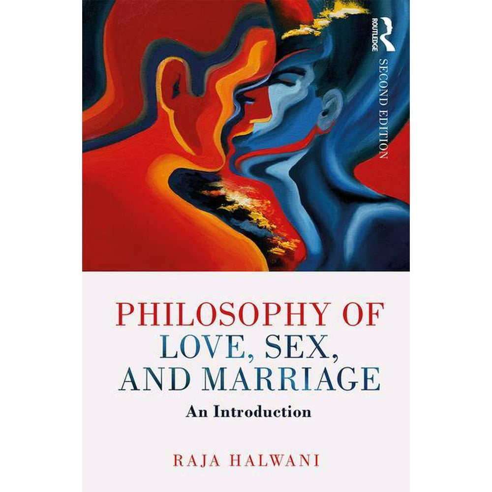 Philosophy Of Love Sex And Marriage An Introduction Edition 2 Paperback