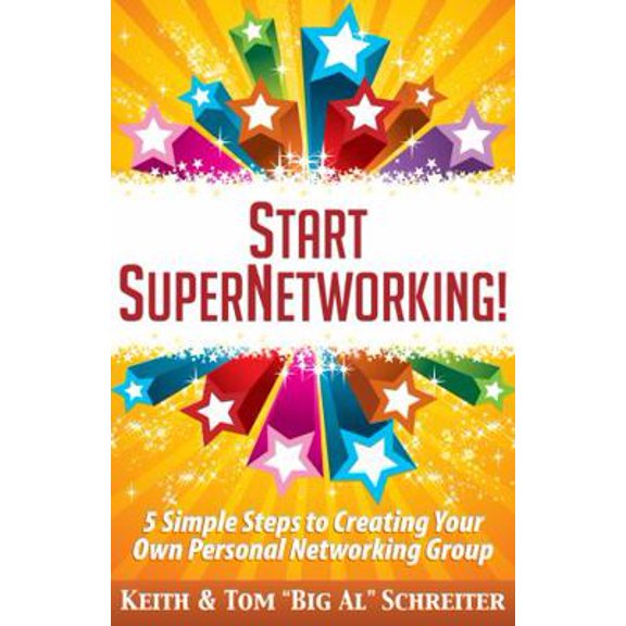 Pre-Owned Start SuperNetworking!: 5 Simple Steps to Creating Your Own Personal Networking Group (Paperback) 1892366290 9781892366290