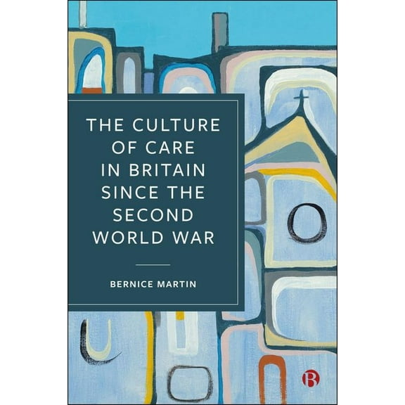The Culture of Care in Britain Since the Second World War, (Hardcover)
