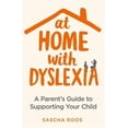 thumbnail image 1 of Pre-Owned At Home with Dyslexia : A Parent’s Guide to Supporting Your Child (Paperback), 1 of 1