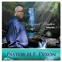 H.E. Pastor Dixon - Sweet Water Series 1 - Music & Performance - CD