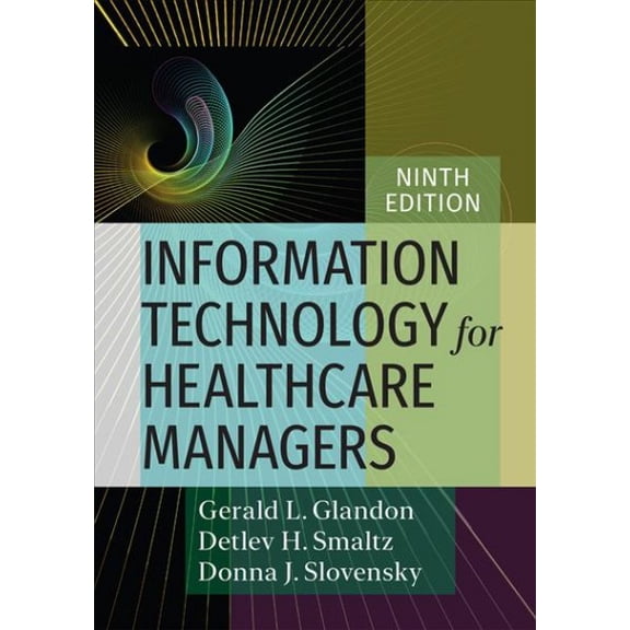 Information Technology for Healthcare Managers, Ninth edition (Hardcover)