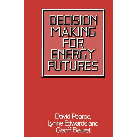 Decision Making for Energy Futures: A Case Study of the Windscale Inquiry, (Paperback)