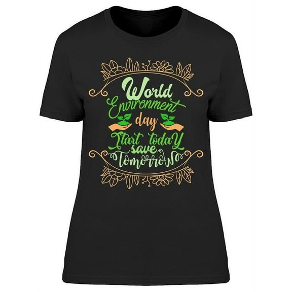 Start Today Save Tomorrow T-Shirt Women -Image by Shutterstock, Female 3X-Large