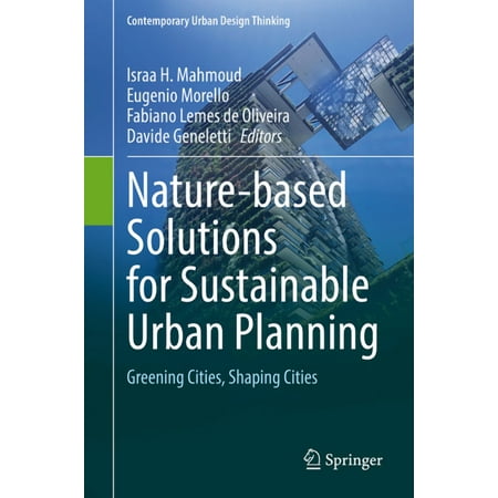 Contemporary Urban Design Thinking Nature-Based Solutions for Sustainable Urban Planning: Greening Cities Shaping Cities (Hardcover)