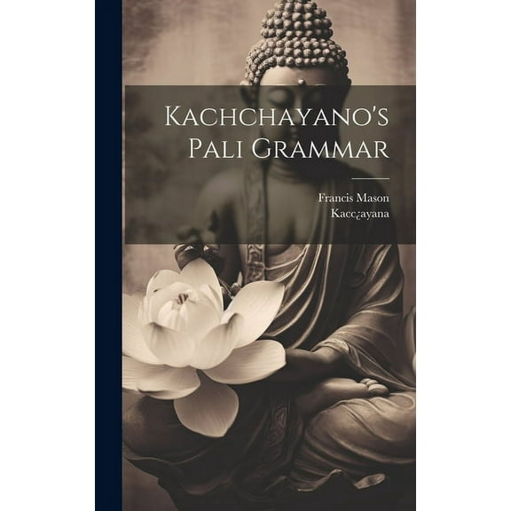 Kachchayano's Pali Grammar (Hardcover)