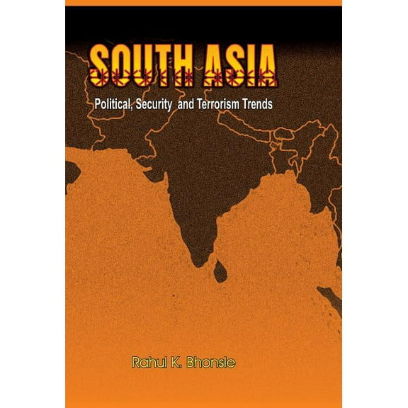 South Asia: Political, Security and Terrorism Trends (Hardcover)
