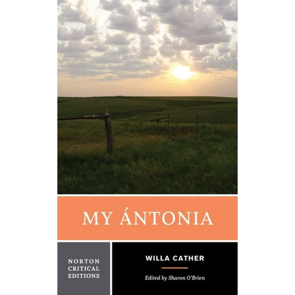 Pre-Owned My Ántonia: A Norton Critical Edition (Paperback) 0393967905 9780393967906