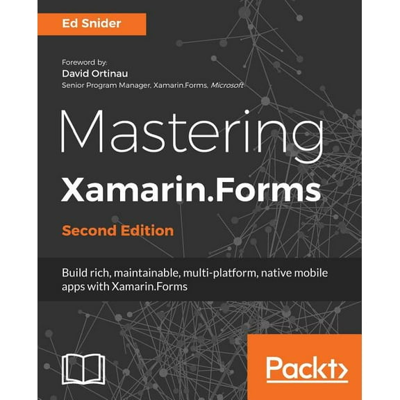 Mastering Xamarin.Forms - Second Edition: Build rich, maintainable, multi-platform, native mobile apps with Xamarin.Form, (Paperback)
