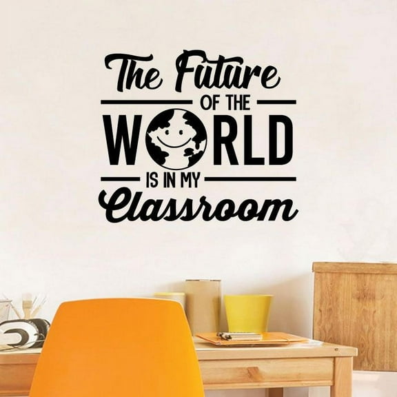 The Future Of The World Is In My Classroom - Class Teacher Inspirational Quote Vinyl Wall Decal For School Room Class Room Wall Sticker Wall Art Decoration Home School Wall Décor Size (40x40 inch)